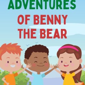 The Curious Adventures of Benny the Bear